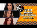 My 100 Favorite Latina Prnstars Stars of All Time