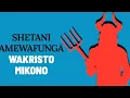 Download Lagu SHETANI AMEFUNGA WAKRISTO MIKONO