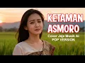 Lagu KETAMAN ASMORO Cover jeje musik ai POP version
