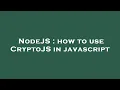 NodeJS how to use CryptoJS in javascript