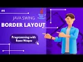 6 BorderLayout Layout Manager Java Swing Master Class Programming with Rana Waqas