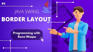 6 BorderLayout Layout Manager Java Swing Master Class Programming with Rana Waqas