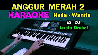 anggur merah 2 loela drakel karaoke nada wanita hd