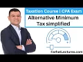 Alternative Minimum Tax simplified Explained with example CPA Exam REG Income Tax Course