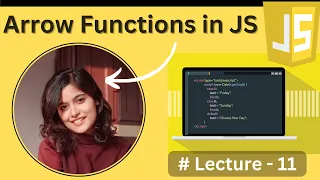 Arrow Functions in JavaScript - Lecture11 JavaScript Tutorial in Hindi 2024