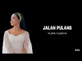 Download Lagu Yura Yunita - Jalan Pulang (Lirik Lagu)