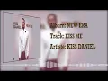 Kiss Daniel | Kiss Me [Official Audio], Kizz Daniel