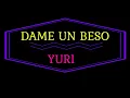 💋 YURI - Dame Un Beso (KARAOKE) Con Coros | Adum Karaoke 💋