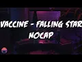NoCap - Vaccine - Falling Star (Lyrics Video)