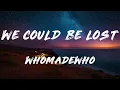 WhoMadeWho - We Could Be Lost (Lyrics)