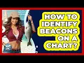 How To Identify Beacons On A Chart