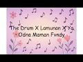 Download Lagu The Drum X Lamunan X Ya Odna Maman Fvndy | Lyrics Video