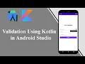 Validation Using Kotlin in Android Studio Android Tutorials