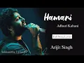 Lagu Hamari Adhuri Kahani | Lyrics Song | Arijit Singh)