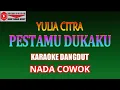 Download Lagu KARAOKE DANGDUT PESTAMU DUKAKU - YULIA CITRA (COVER) NADA COWOK