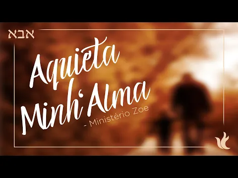 Download MP3 Ministério Zoe - Aquieta Minh'alma (Video Oficial)