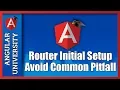 Angular Router Configuration - Avoid A Pitfall Right From The Start Setup Router Debugging