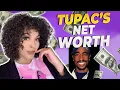 Tupac s net worth then vs now
