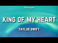 Download Lagu Taylor Swift - King Of My Heart (Lyrics)