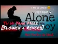 Download Lagu Tu Hi Yaar Mera [Slowed+Reverb]Lyrics- Arijit singh Nehakakkar | Musiclovers || #textaudio  #slowed