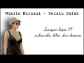 Download Lagu Nikita Mirzani - Selalu Salah (Lirik)