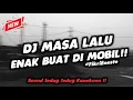 Dj Masa Lalu Inul Daratista - Enak Buat Di Mobil Sound Jedag Jedug Kanekuen ( Fikri Eneste Rimex )