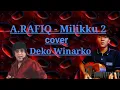 A.RAFIQ - Milikku 2 (cover) Deko Winarko