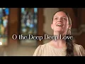 Download Lagu O the Deep Deep Love of Jesus // Sounds Like Reign