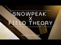 Camping with Snowpeak and Field Theory on a farm!