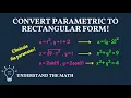 How to Eliminate the Parameter and Convert to a Rectangular Equation