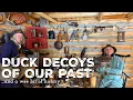 Duck Decoys of Our Past Canada s Top Decoy Historian at Kelly Station Homestead Bushcraft