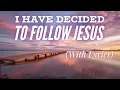 Download Lagu I Have Decided To Follow Jesus (with lyrics) - The most Beautiful Hymn!