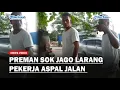 Download Lagu PREMAN SOK JAGO di Medan, Larang Pekerja Mau Aspal Jalan di RS Mitra Sejati: Bayar Dulu Bos!