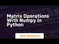 matrix operations with numpy in python
