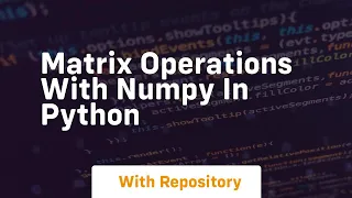 matrix operations with numpy in python