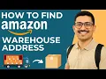 How To Find Amazon FBA Warehouse Shipping Address