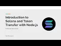 Overview - Getting Started with Solana Node js Easy Token Transfers for Beginners