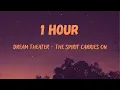 Download Lagu Dream Theater - The Spirit Carries On (1 HOUR)