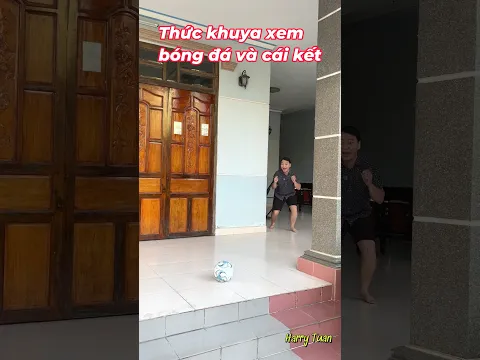 Thức khuya xem bóng đá và cái kết #shorts #funny #harrytuan