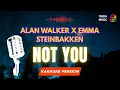 Download Lagu Not You - Alan Walker x Emma Steinbakken (Karaoke)