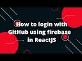Set Up GitHub User Authentication using Firebase and React
