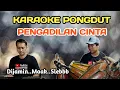 Download Lagu PENGADILAN CINTA - KARAOKE PONGDUT