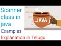 Scanner class in java Real time examples to get input from user Telugu 2020