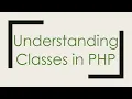Understanding Classes in PHP