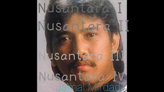 Jamal Mirdad-Nusantaraku sampai Nusantara 4
