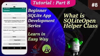 SQLite Course for Beginners in Android What is SQLite Open Helper Class in Android Part 8