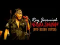 Download Lagu ROY JECONIAH - NERAKA JAHANAM (DUO KRIBO COVER)