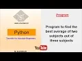 Python Program to find the best average of two subjects out of three subjects