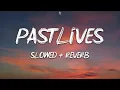 Download Lagu Sapientdream - Pastlives (Lyrics) Slowed + Reverb