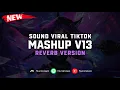 Download Lagu DJ Mashup V13 ( Reverb Version ) 🎧